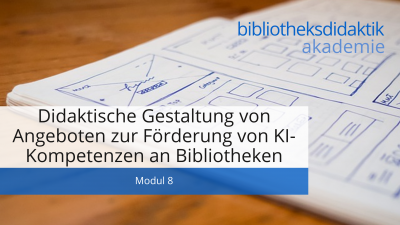 In diesem Modul lernen Sie, wie Sie nun systematisch Bildungsangebote zur Förderung von KI-Literacy entwickeln.